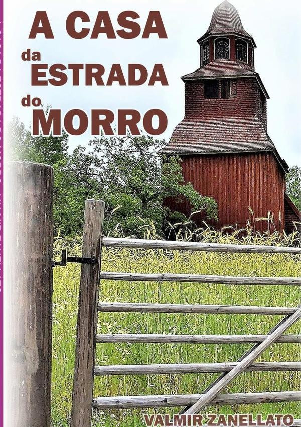 A Casa Da Estrada Do Morro | Valmir Zanellato