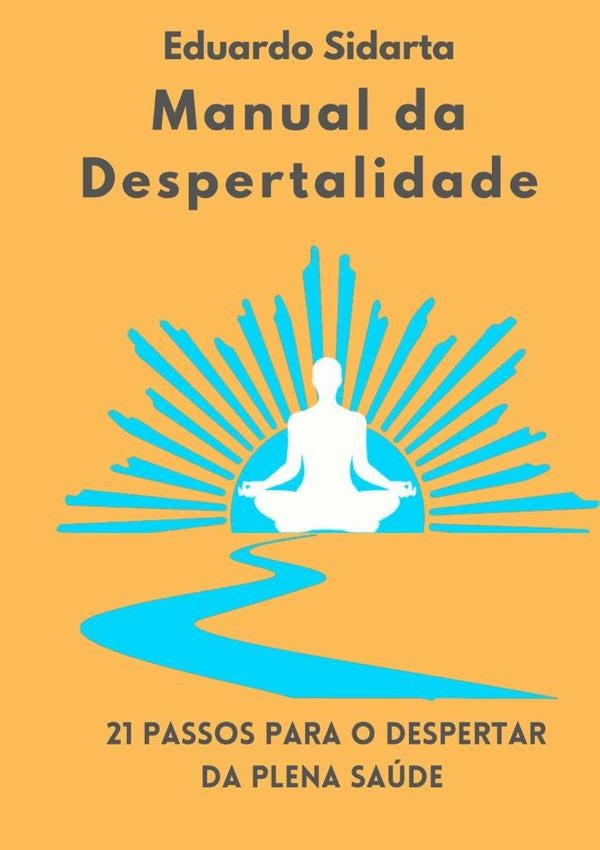 Manual Da Despertalidade | Eduardo Sidarta