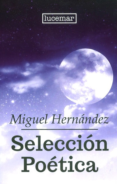 Selección Poética | MIGUEL HERNANDEZ