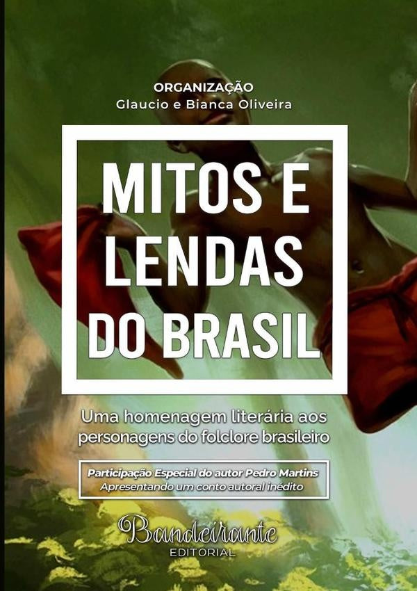 Mitos E Lendas Do Brasil | GlaucioOliveiraE Convidados