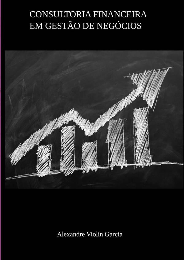 Consultoria Financeira Em Gest?o De Negocios | AlexandreViolin Garcia