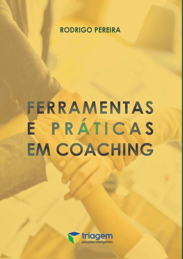 Ferramentas E Praticas Em Coaching | Rodrigo Pereira