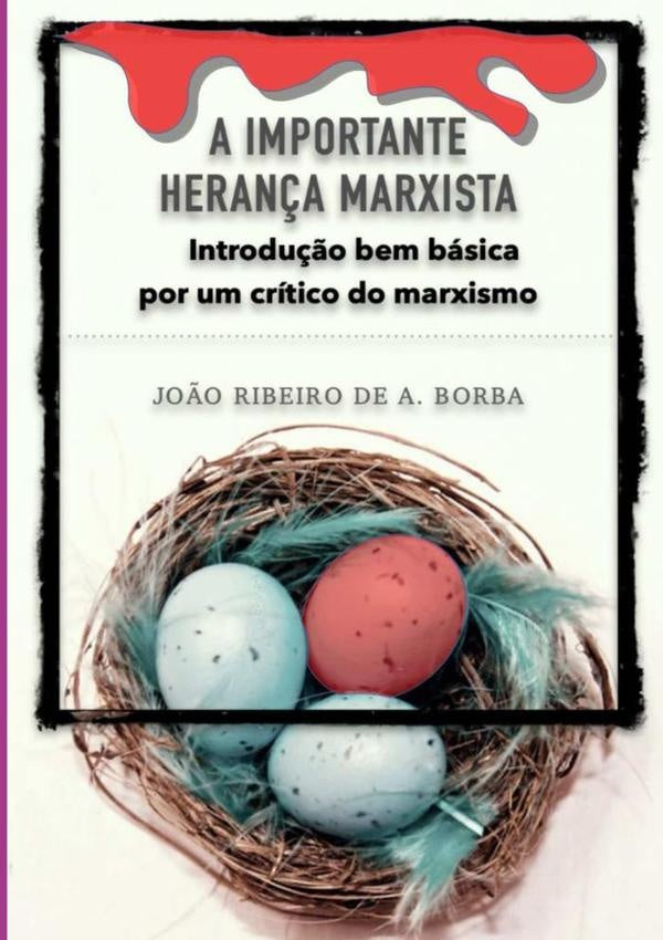 A Importante Heran?a Marxista | Jo?oRibeiroDeA. Borba