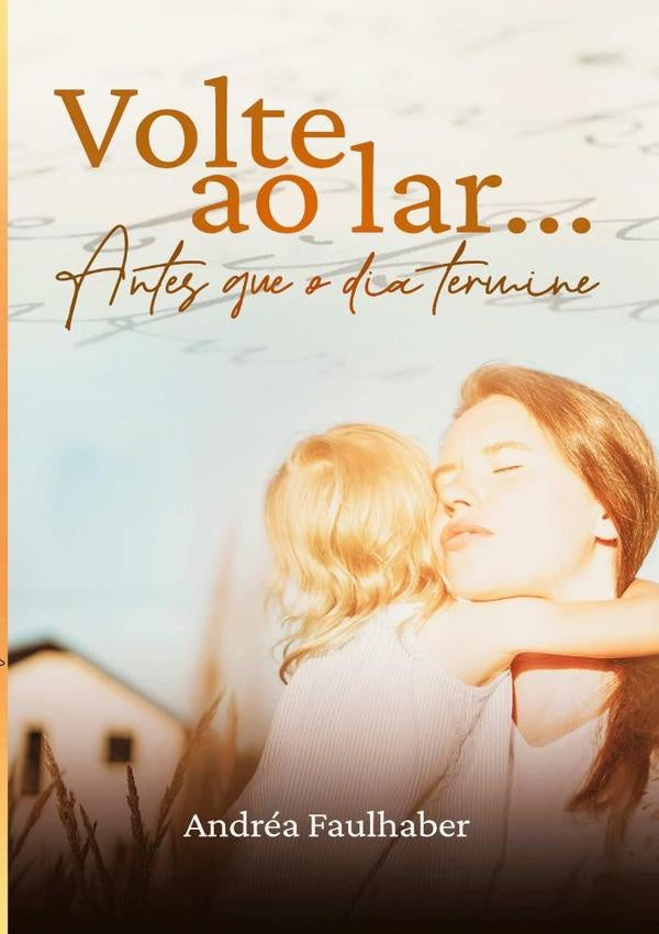 Volte Ao Lar (nova Edi??o) | Andrea Faulhaber