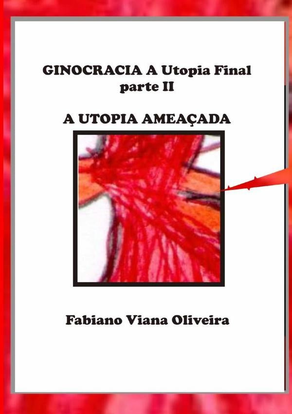 Ginocracia: A Utopia Final Parte Ii | FabianoViana Oliveira