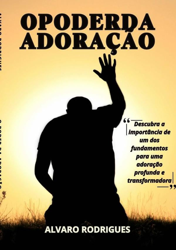 O Poder Da Adora??o | Alvaro Rodrigues