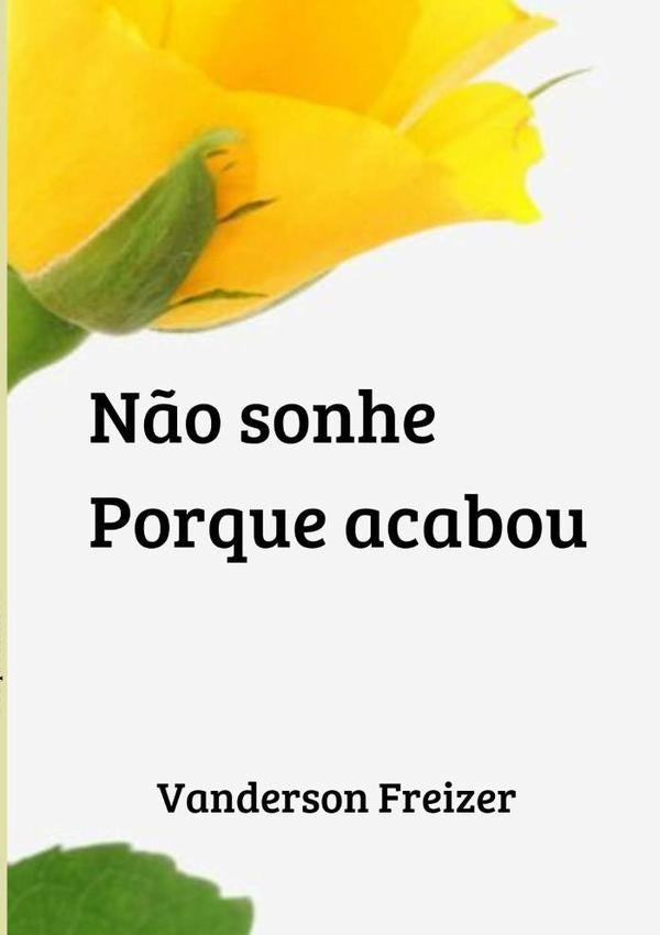 N?o Sonhe. Porque Acabou | Vanderson Freizer