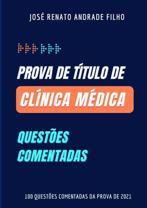 Prova De Titulo De Clinica Medica | JoseRenatoAndrade Filho