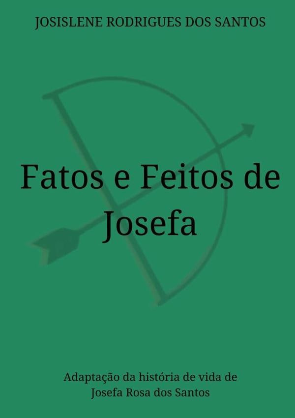 Fatos E Feitos De Josefa | JosisleneRodriguesDos Santos