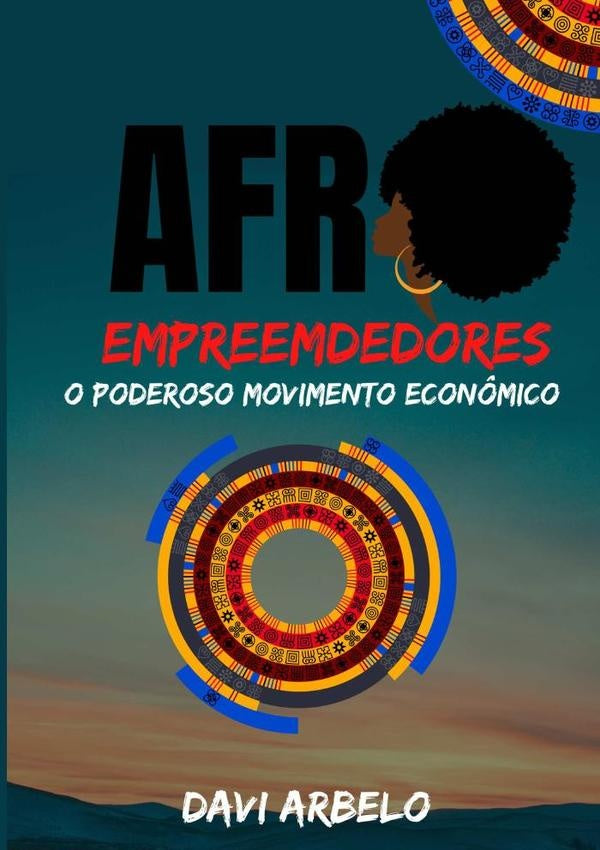 Afro Empreendedores: O Poderoso Movimento Econ?mico | Davi Arbelo