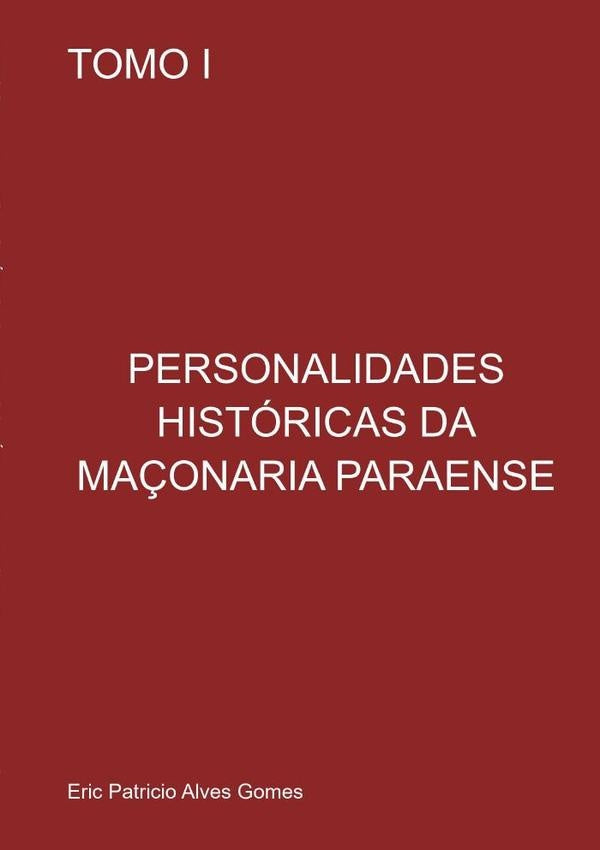 Personalidades Historicas Da Ma?onaria Paraense | EricPatricioAlves Gomes