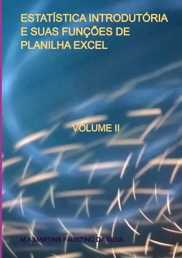 Estatistica Introdutoria E Suas Fun??es De Planilha Excel | M.a.martinsFaustinoDa Silva