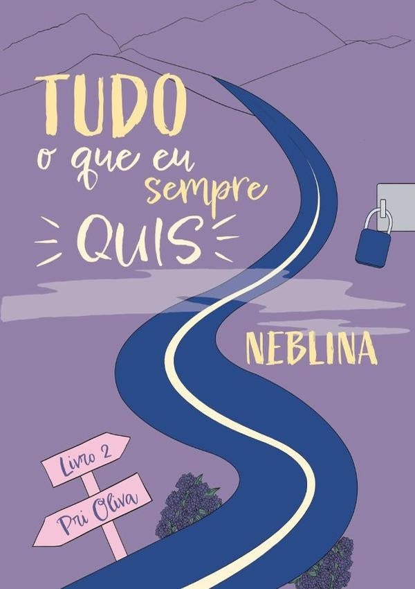 Tudo O Que Eu Sempre Quis - Neblina | Pri Oliva