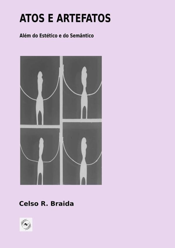 Atos E Artefatos | CelsoR. Braida
