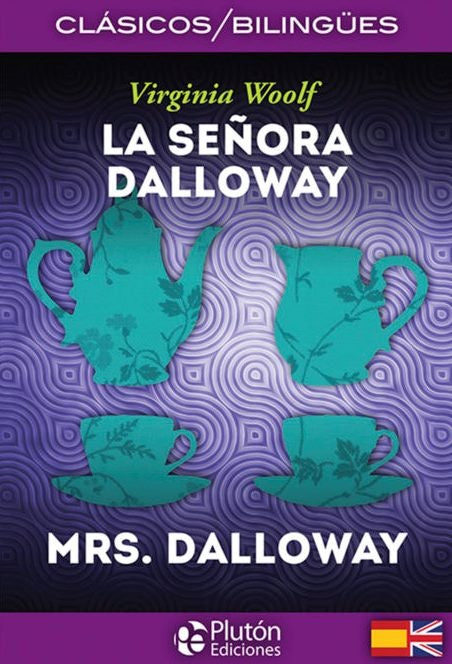 La Señora Dalloway / Mrs. Dalloway. Clásicos Bilingües | VIRGINIA WOOLF