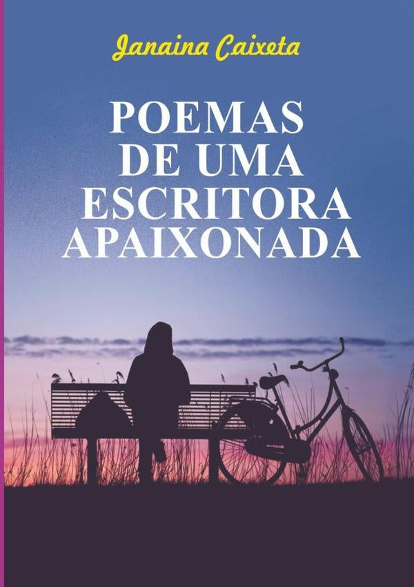 Poemas De Uma Escritora Apaixonada | Janaina Caixeta