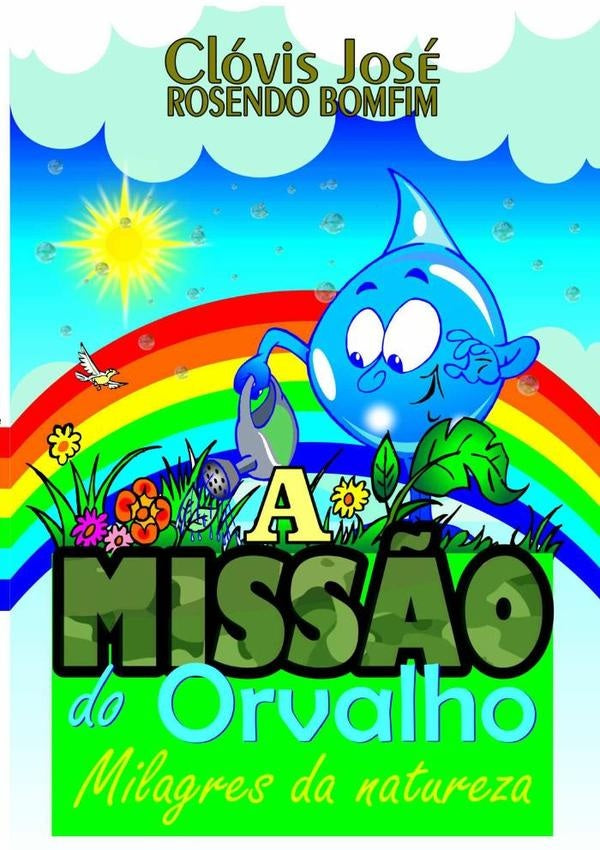 A Miss?o Do Orvalho | ClovisJoseRosendo Bomfim