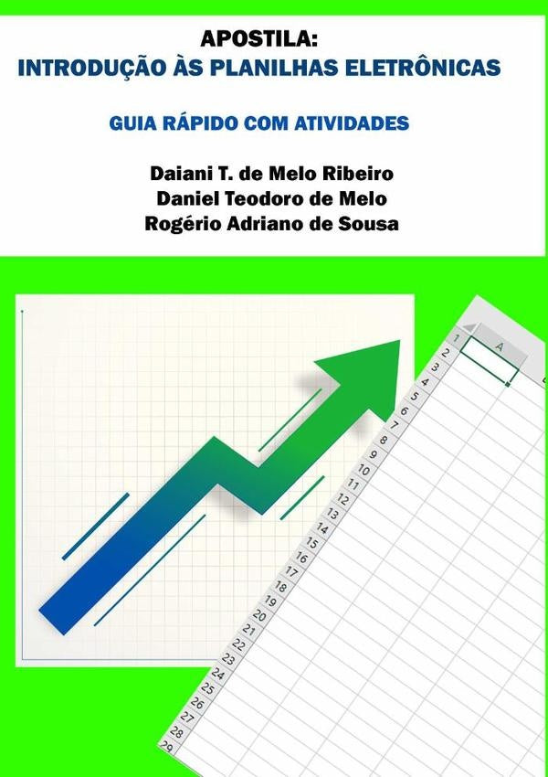 Apostila Introdu??o ?s Planilhas Eletr?nicas | DaianiTeodoroDeMeloRibeiro-DanielTeodoroDeMelo-Rog