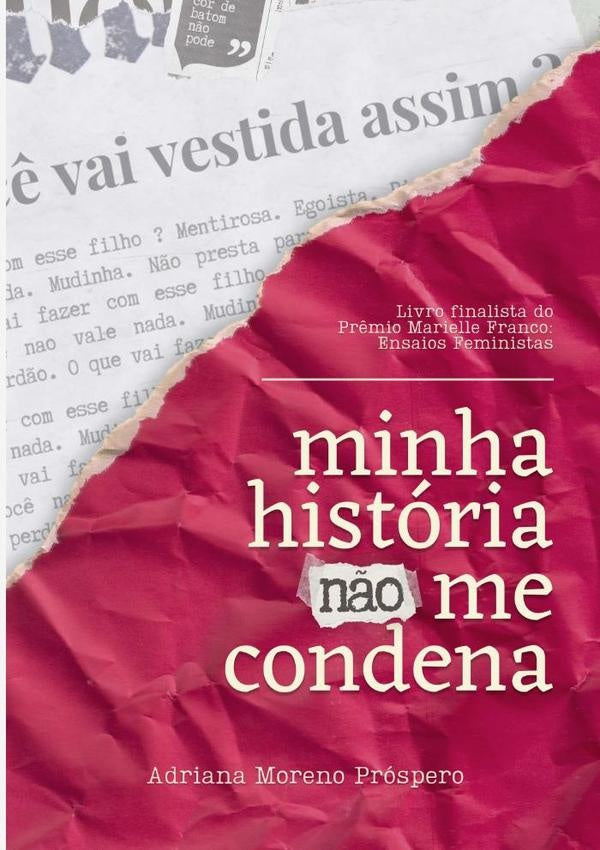 Minha Historia N?o Me Condena | AdrianaMoreno Prospero