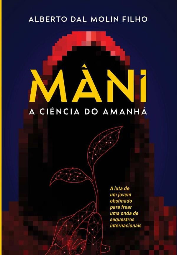 M?ni: A Ci?ncia Do Amanh? | AlbertoDalMolin Filho