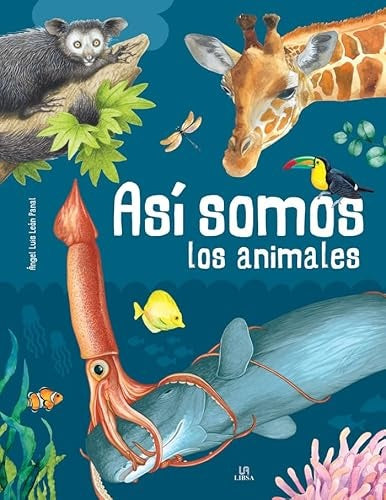 Así somos los animales | Ángel Luis León Panal