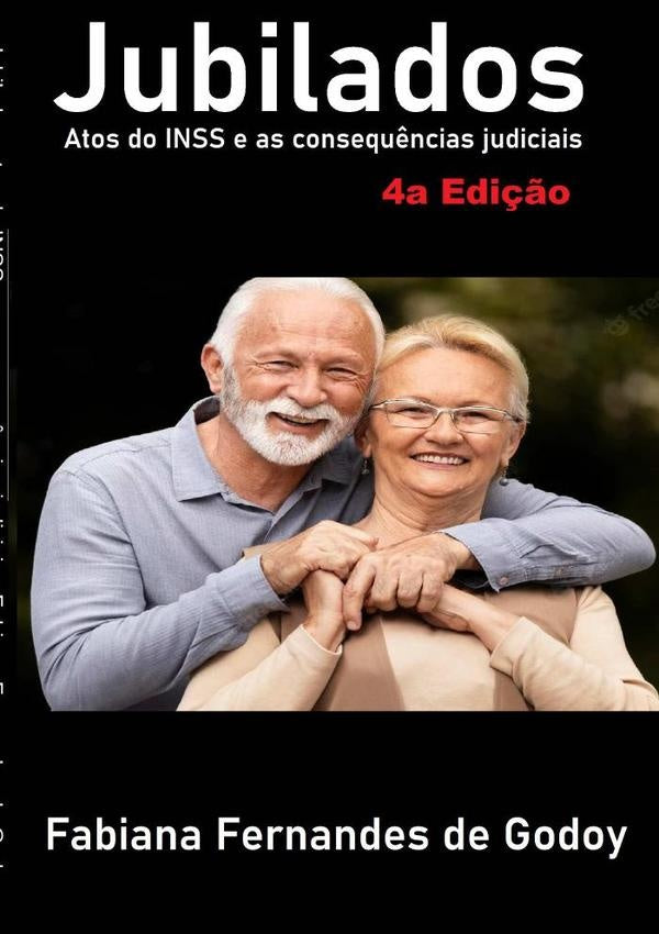 Jubilados, Atos Do Inss E As Consequ?ncias Judiciais | FabianaFernandesDe Godoy
