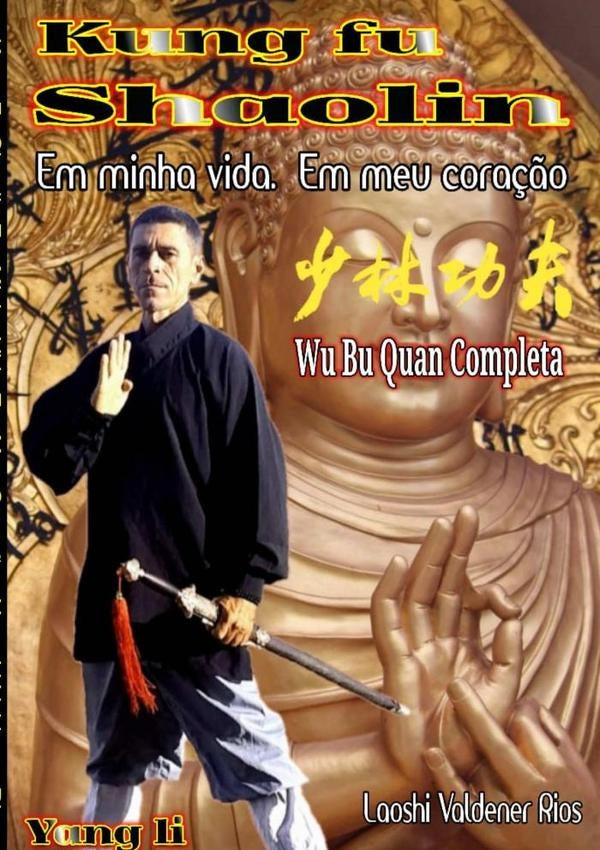 Kung Fu Shaolin Em Minha Vida Em Meu Cora??o | YangLiValdener Rios