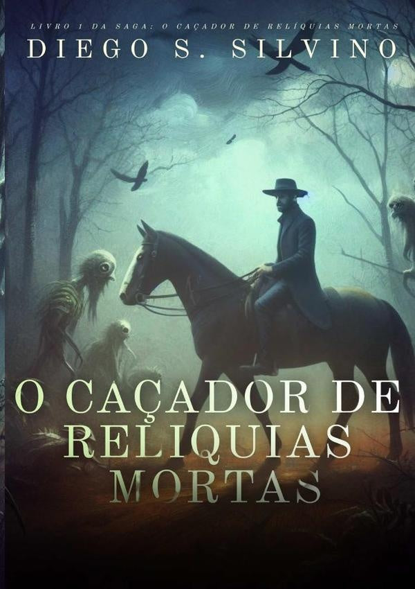 O Ca?ador De Reliquias Mortas | Diego Silvino