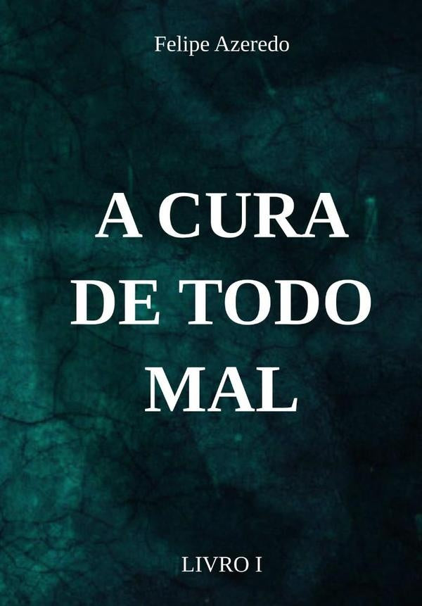 A Cura De Todo Mal | Felipe Azeredo