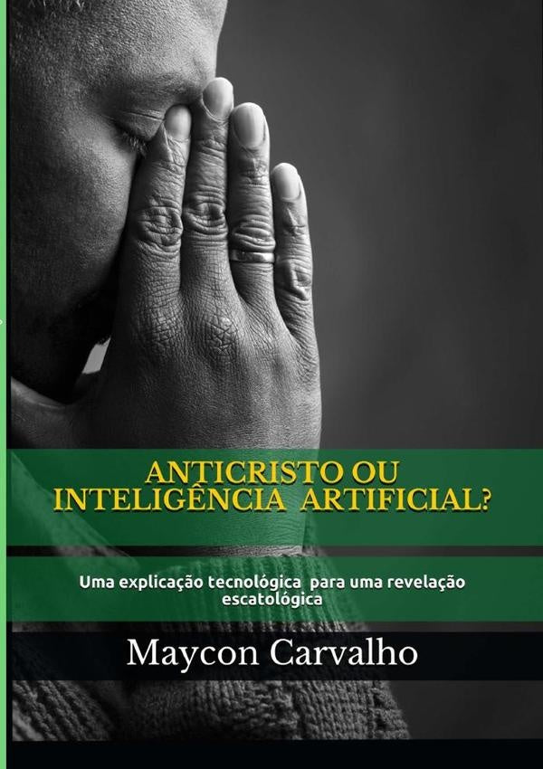 Anticristo Ou Intelig?ncia Artificial | MayconCarvalhoTeixeiraDe Aguiar
