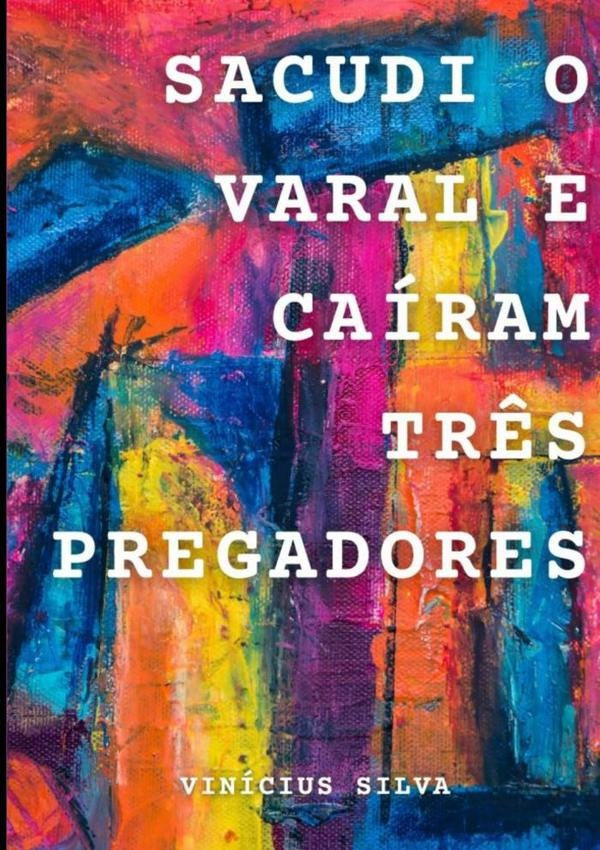 Sacudi O Varal E Cairam Tr?s Pregadores | Vinicius Silva