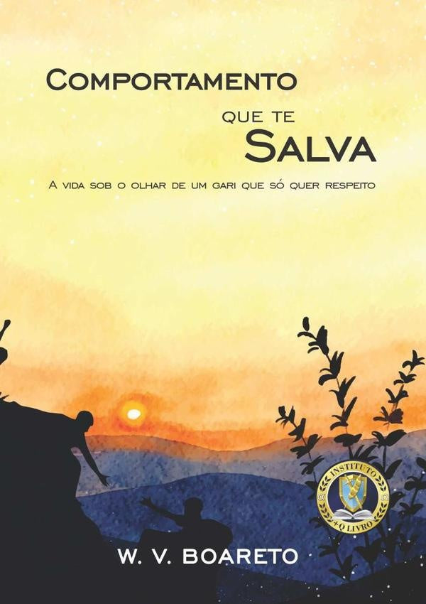 Comportamento Que Te Salva | W.V. Boareto