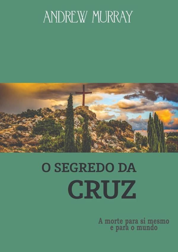O Segredo Da Cruz | Adrew Murray