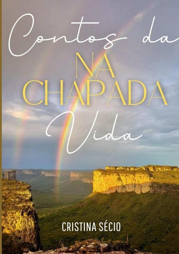 Contos Da Vida Na Chapada | Cristina Secio