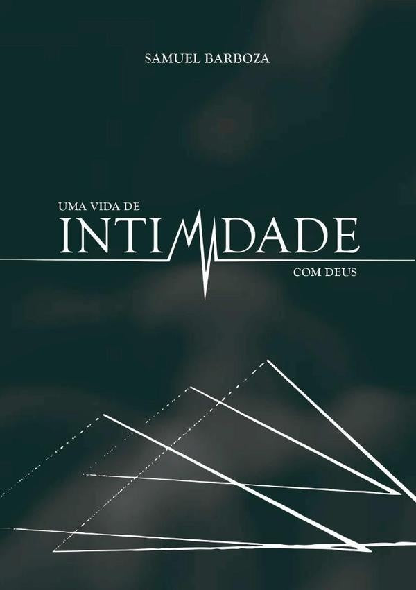 Uma Vida De Intimidade Com Deus | Samuel Barboza