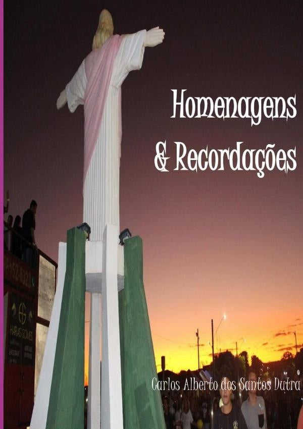 Homenagens E Recorda??es | CarlosAlbertoDosSantos Dutra