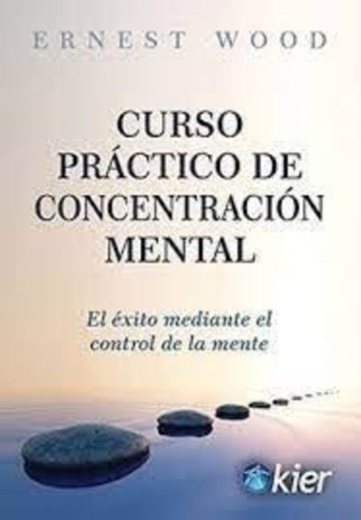 Curso práctico de concentración mental | ERNESTO WOOD