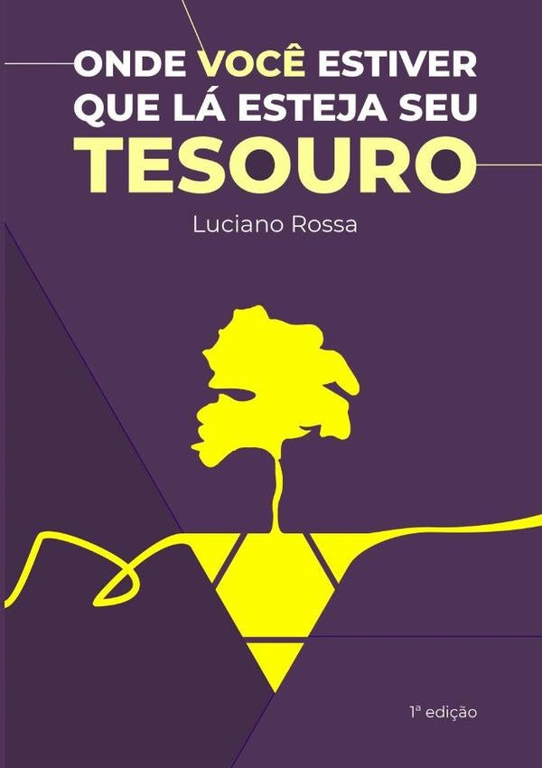 Onde Voc? Estiver Que La Esteja Seu Tesouro | Luciano Rossa