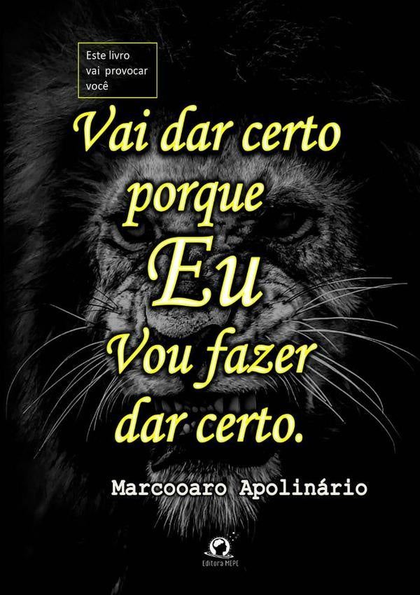 Vai Dar Certo Porque Eu Vou Fazer Dar Certo | Marcooaro Apolinario