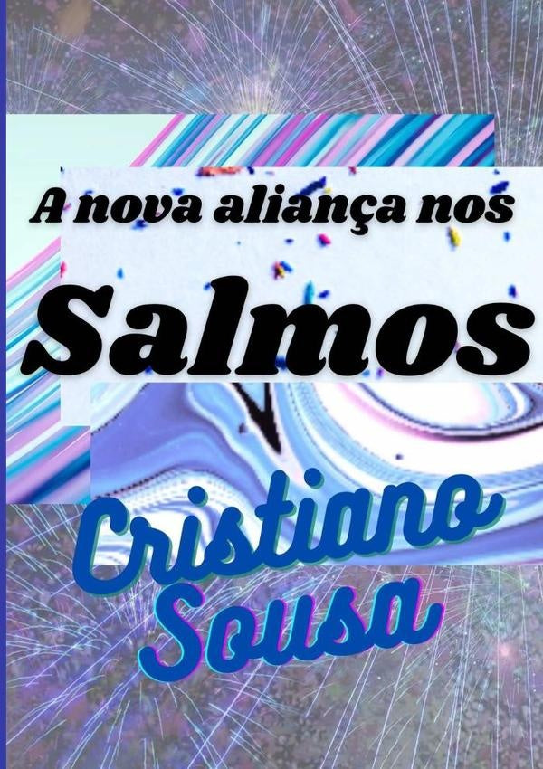 A Nova Alian?a Nos Salmos | Cristiano Sousa