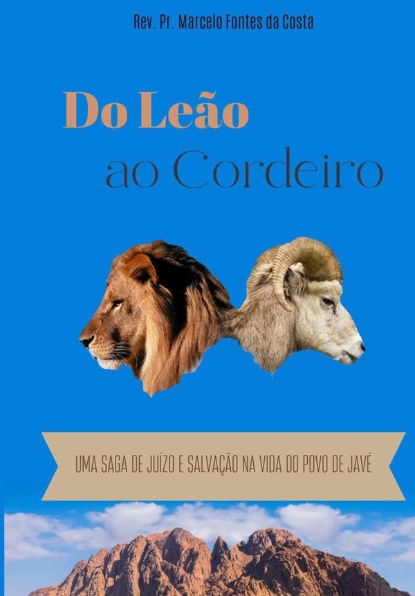 Do Le?o Ao Cordeiro | Rev.Pr.MarceloFontesDa Costa