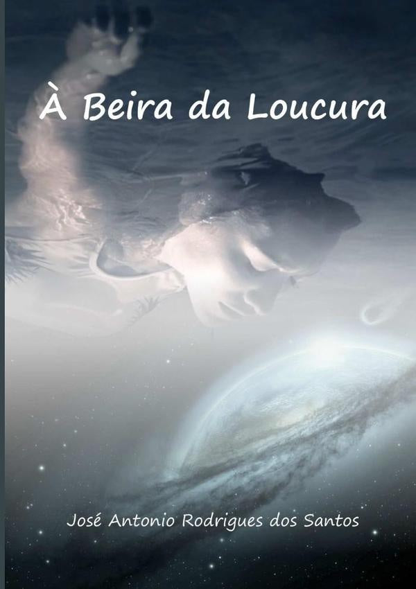 ? Beira Da Loucura | JoseAntonioRodriguesDos Santos