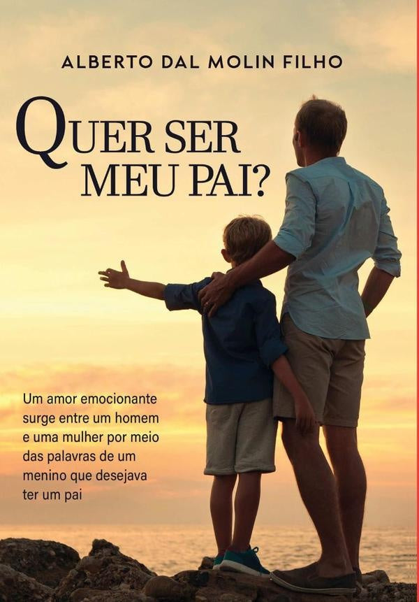 Quer Ser Meu Pai? | AlbertoDalMolin Filho