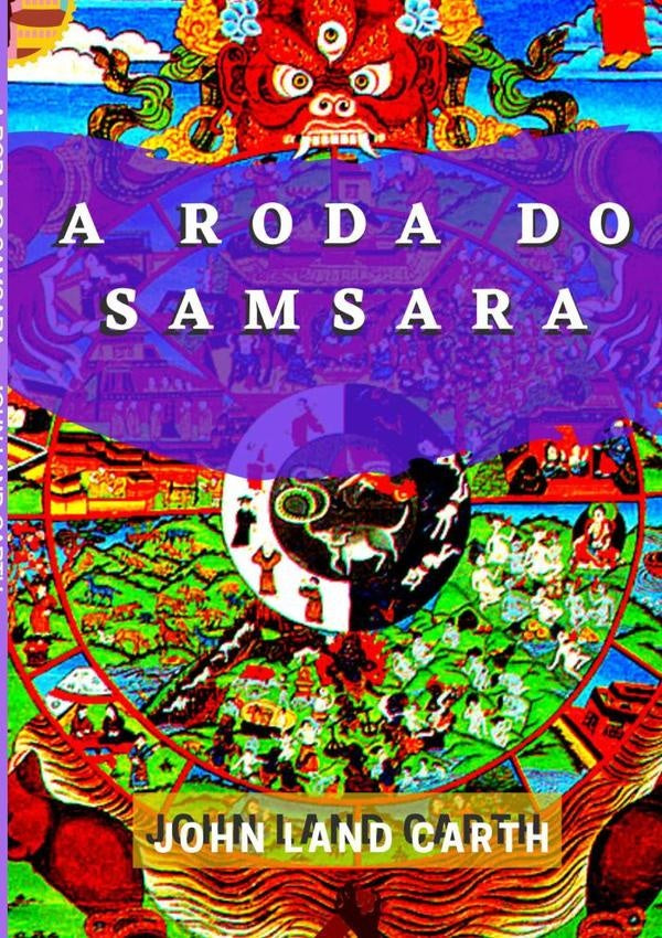 A Roda Do Samsara | JohnLand Carth