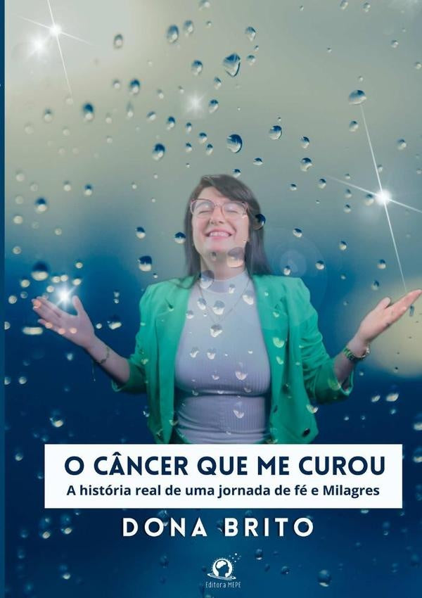 O C?ncer Que Me Curou | Dona Brito