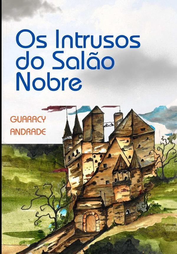 Os Intrusos Do Sal?o Nobre | Guaracy Andrade