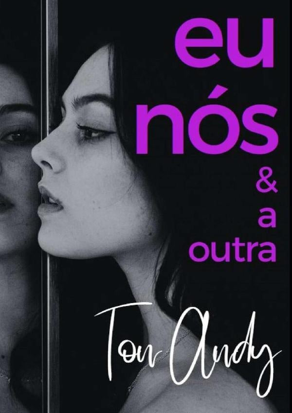 Eu, Nos & A Outra | Ton Andy