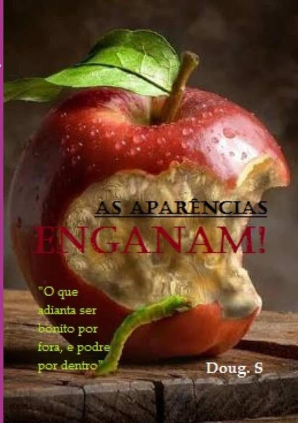 As Apar?ncias Enganam! | DouglasDa Silva