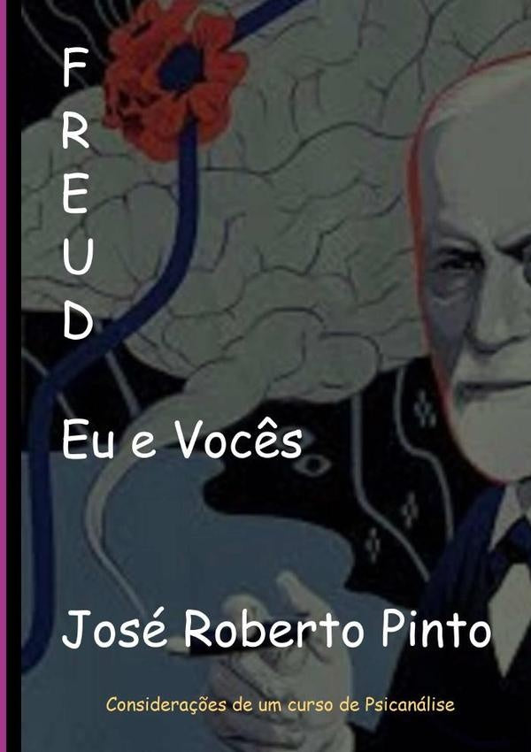 Freud, Eu, E Voc?s | JoseRoberto Pinto
