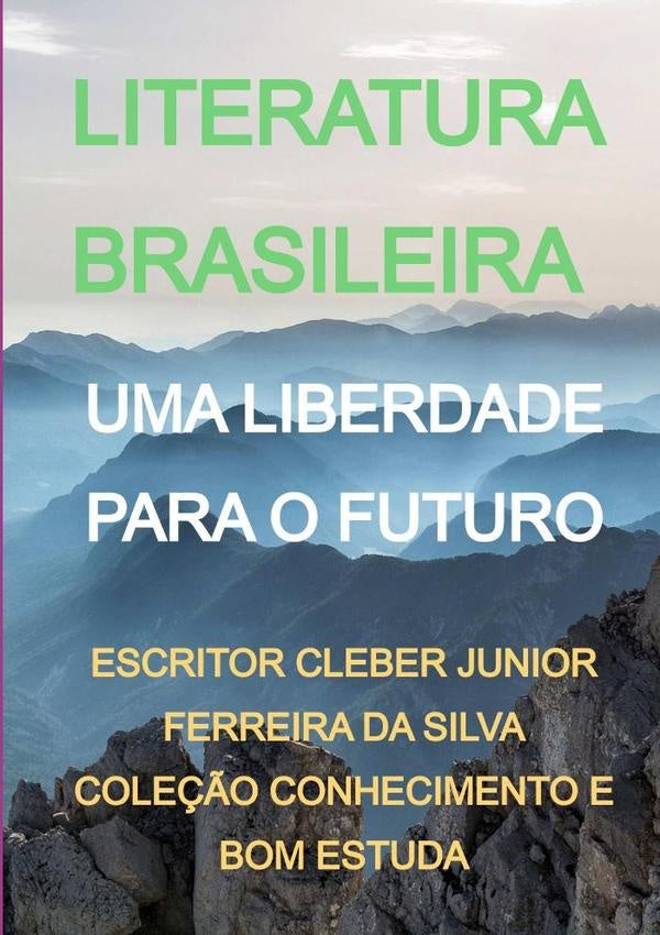 Uma Liberdade Para O Futuro | EscritorCleberJuniorFerreiraDaSilvaCole??oConhecim